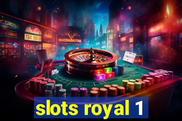 slots royal 1